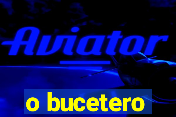 o bucetero